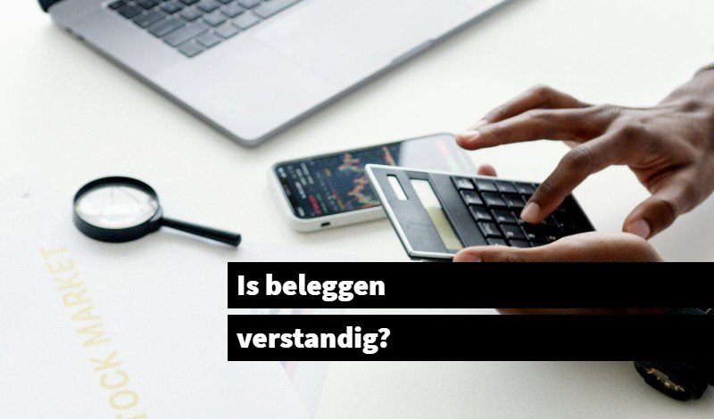 Is beleggen verstandig?